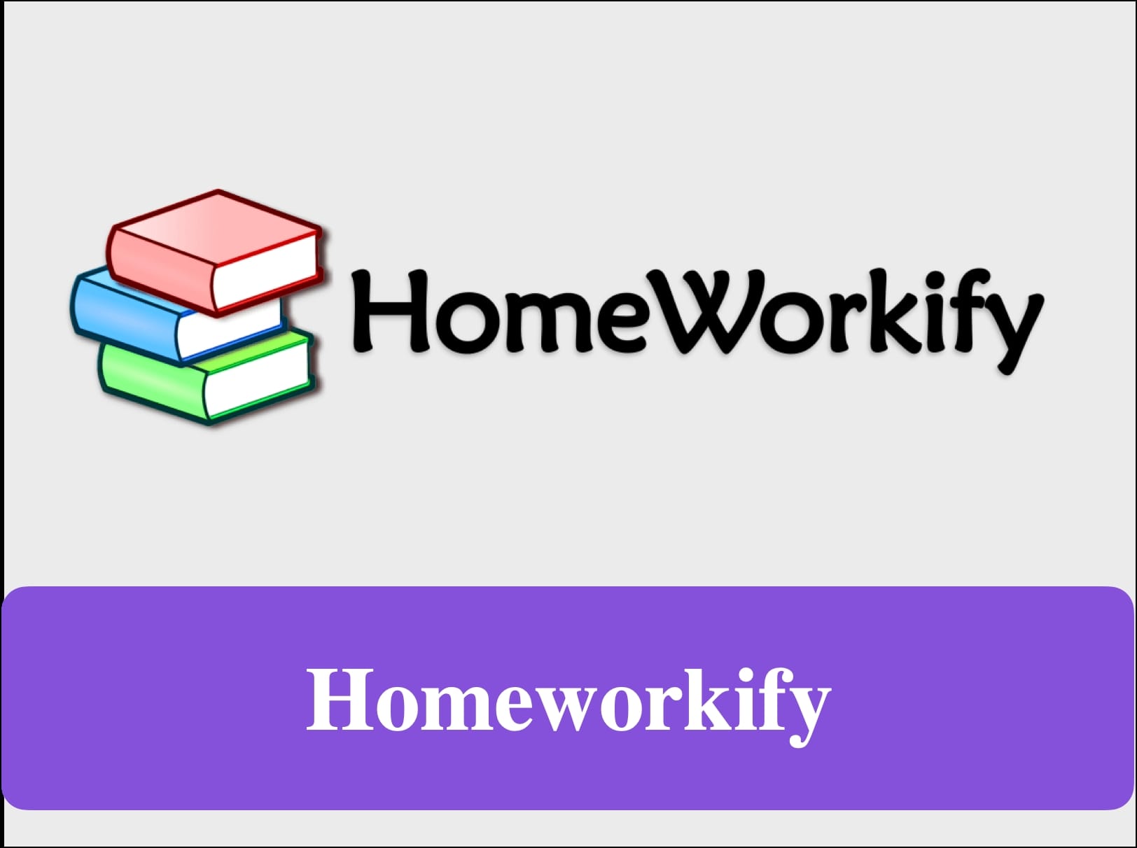 Homeworkify: The Ultimate Homework Solution