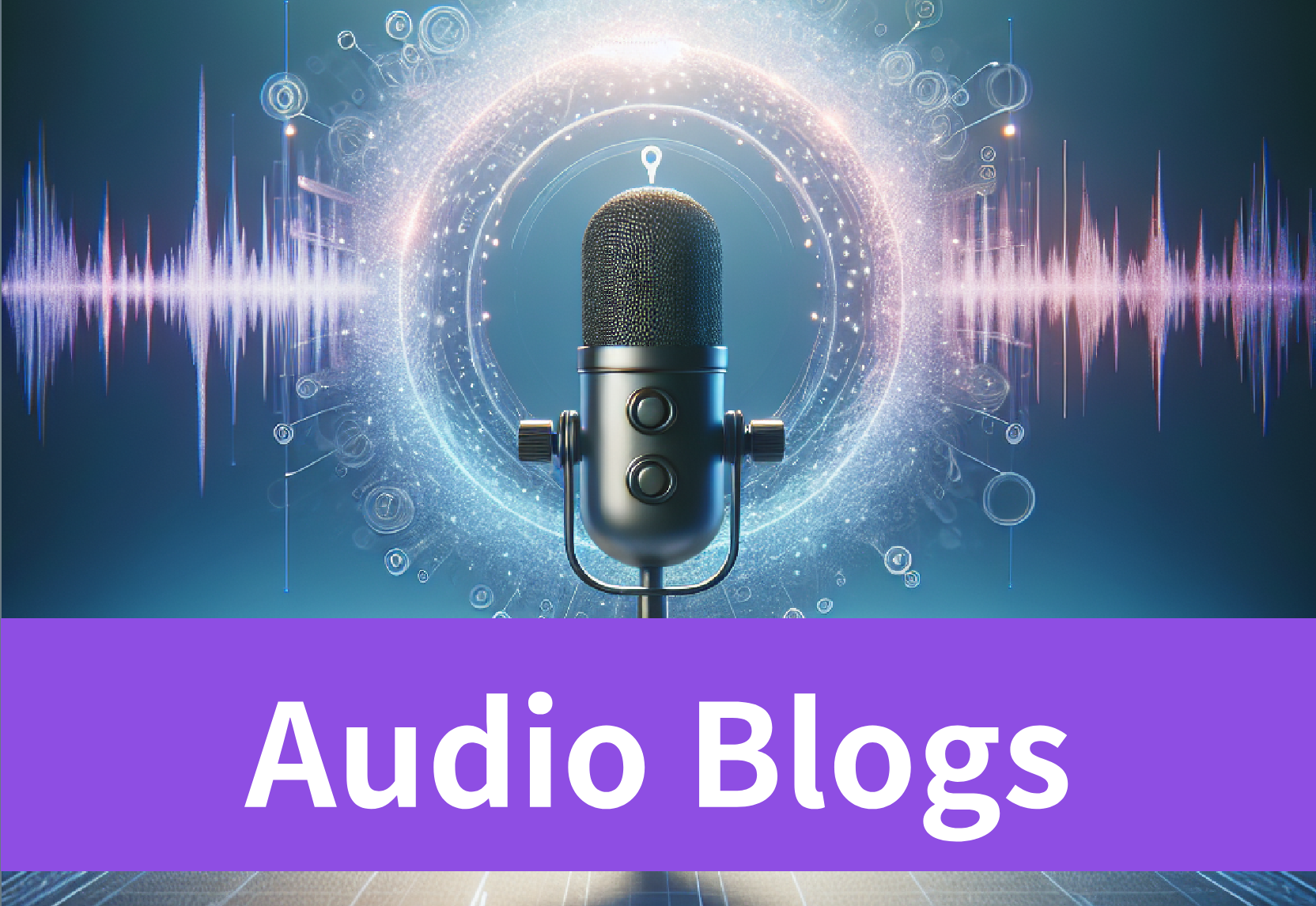 AI Tools to Help You Produce Engaging Audio Blogs