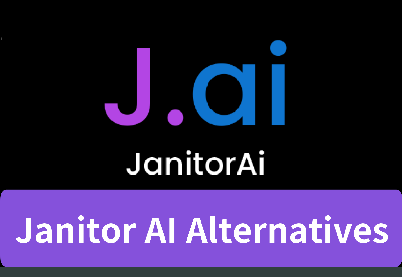 Janitor AI Alternatives: The Ultimate List for 2024