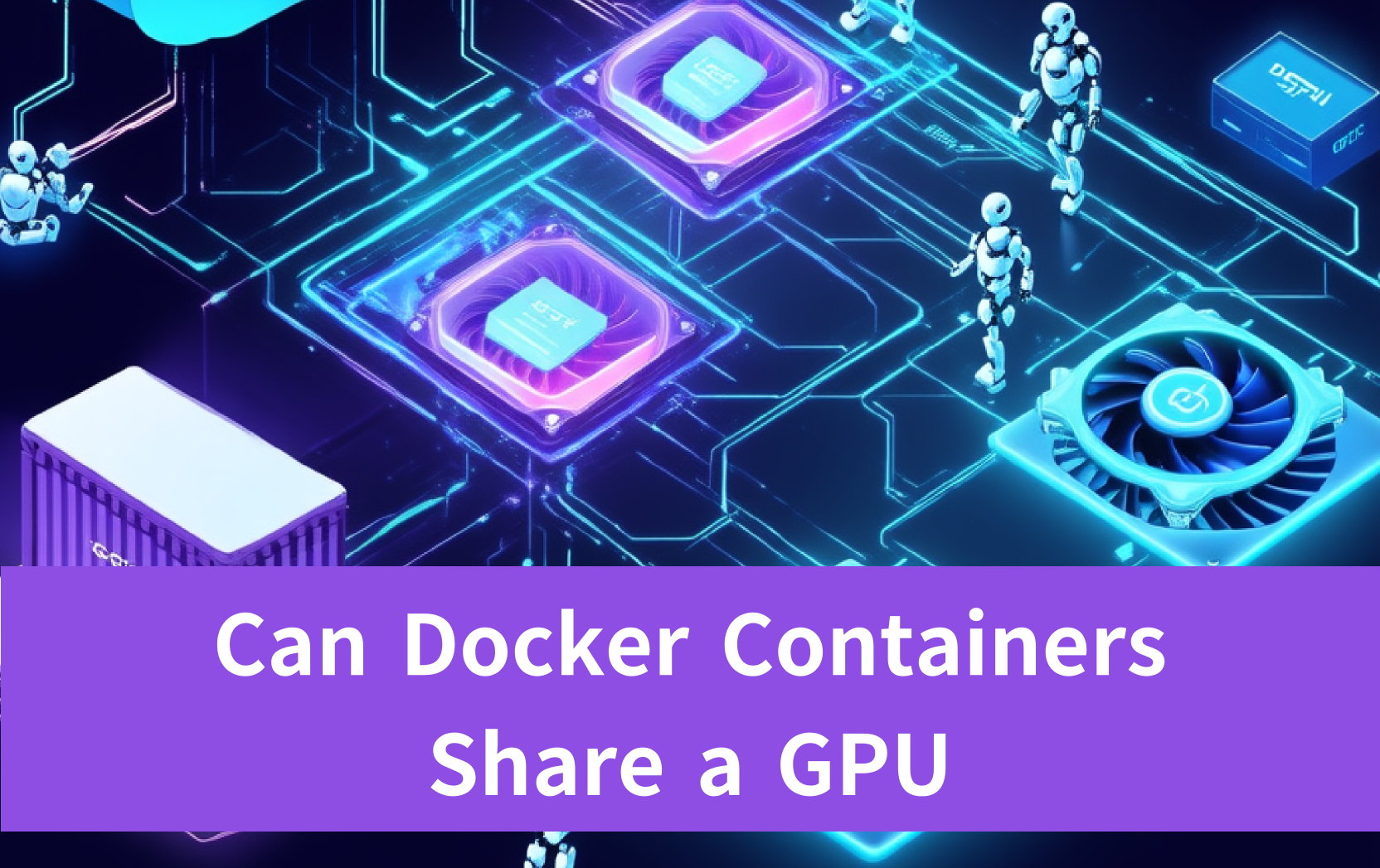 Can Docker Containers Share a GPU? Expert Perspective