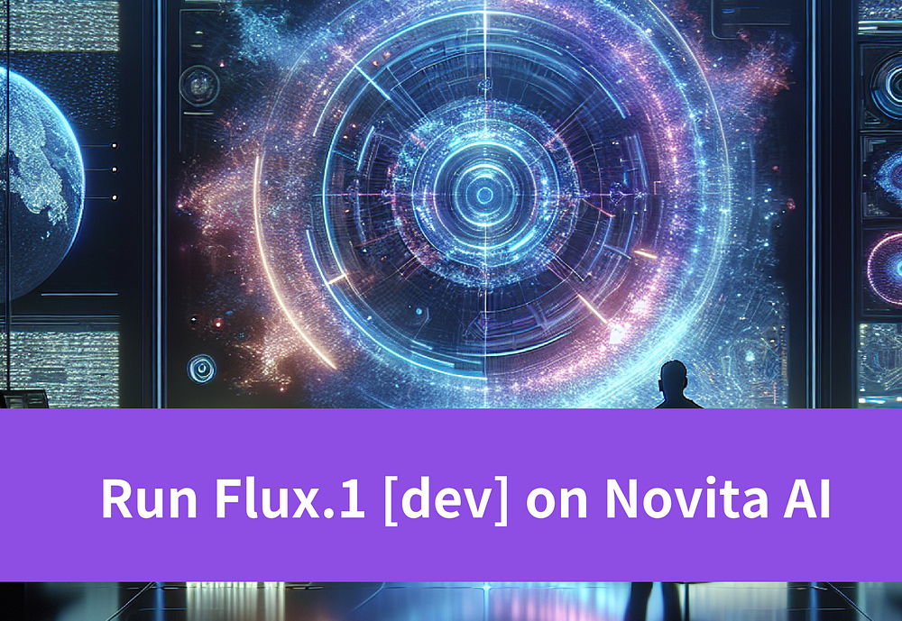 Run FLUX.1 [dev] on Novita AI: Transform Text to Visual