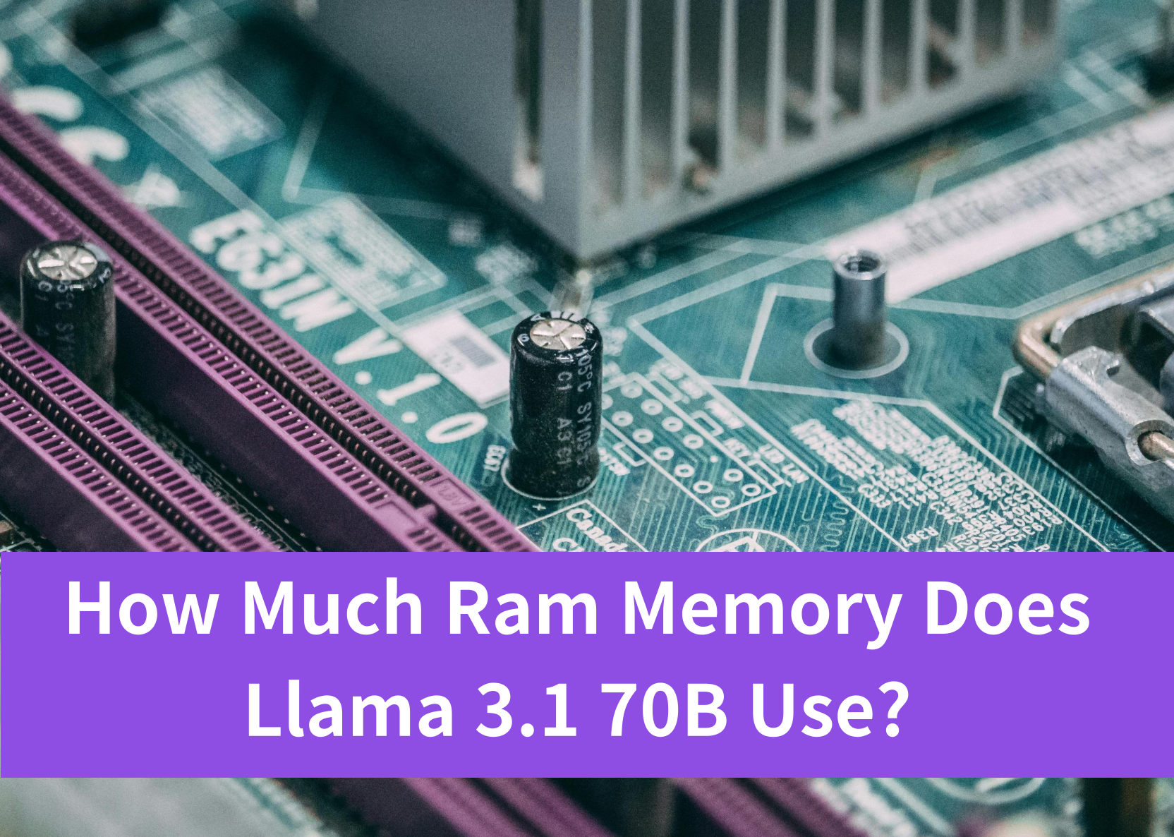 How Much RAM Memory Does Llama 3.1 70B Use?