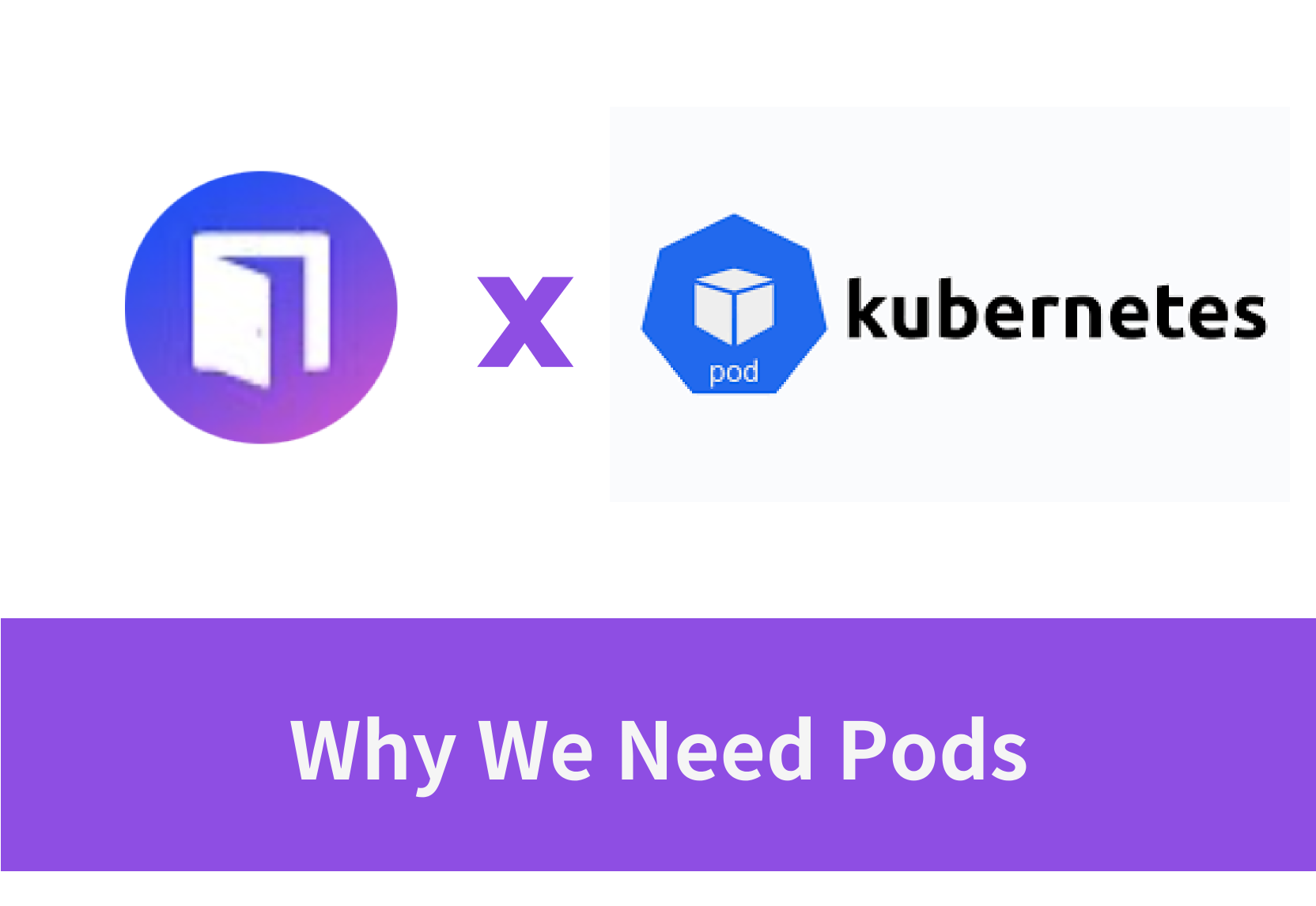 Why We Need Pods