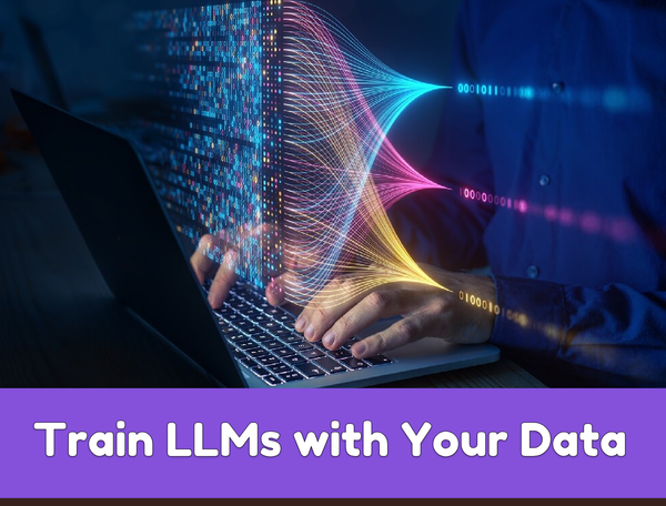 A Step-by-Step Guide to Training Large Language Models (LLMs) On Your Own Data.