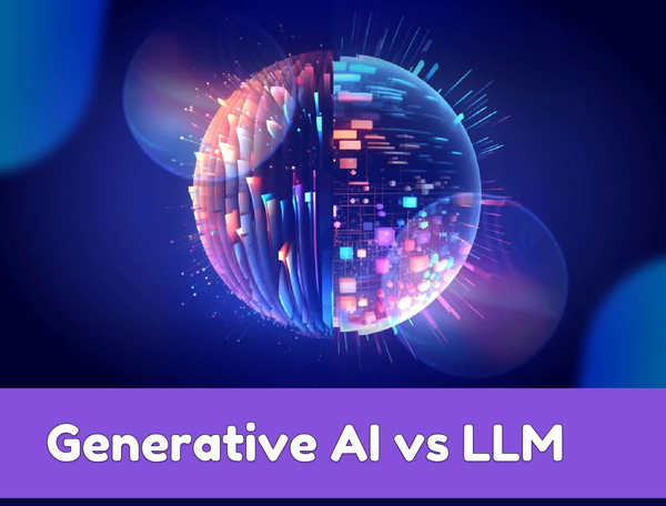 LLM vs Generative AI: What is the difference