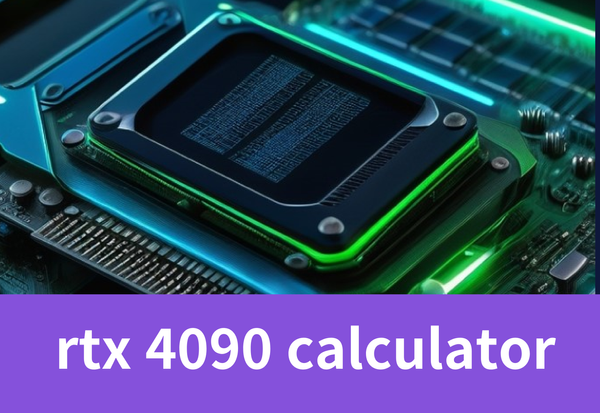 RTX 4090 Cloud Calculator: The Best GPU Rental Choice in 2024