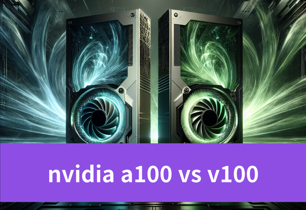 NVIDIA A100 vs V100: Which is Better?