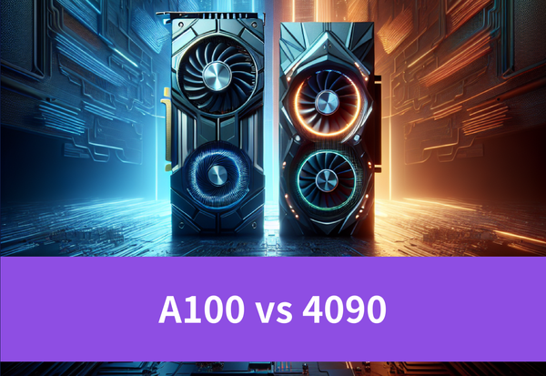 A100 vs 4090: Choosing the Best GPU for Your Needs