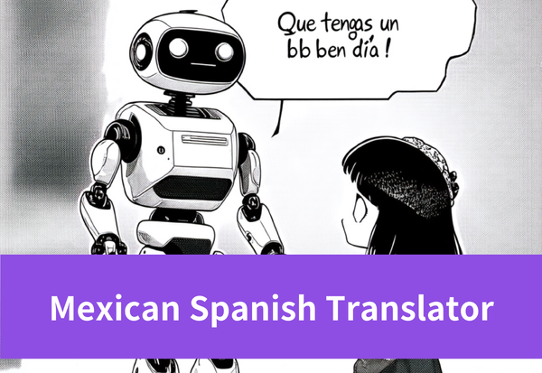 How to Finetune LLM into a Mexican Spanish Translator?