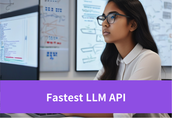 Enhance Efficiency: Fastest LLM API for Developers