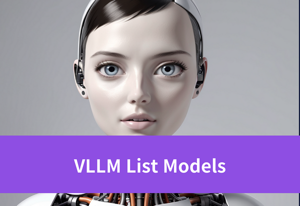 Unveiling VLLM List Models: A Comprehensive Guide