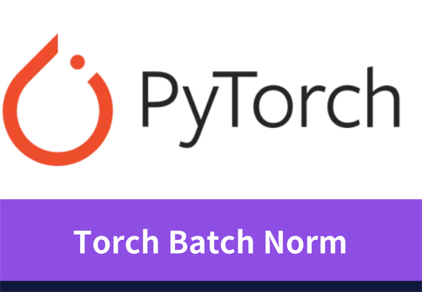 Mastering Torch Batch Norm in PyTorch 2.3