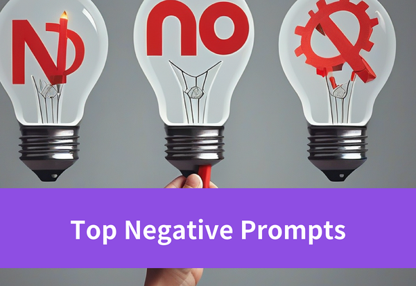 Master 10 Top Negative Prompts: Examples and Develop Guide