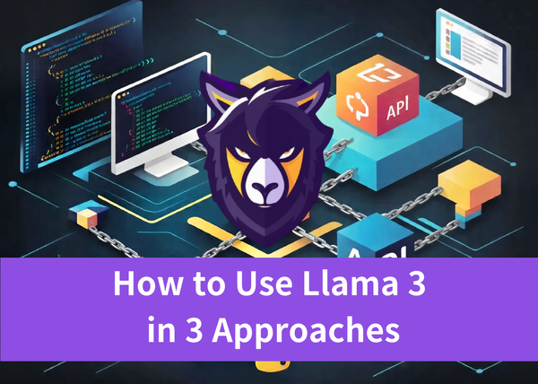 Mastering Llama 3:How to Use it in 3 Approaches