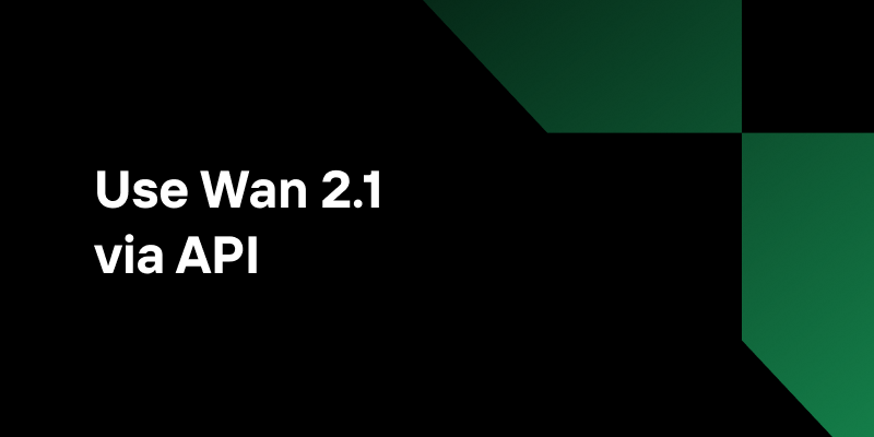 use wan 2.1 via api