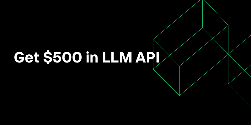 Get $500 in LLM API