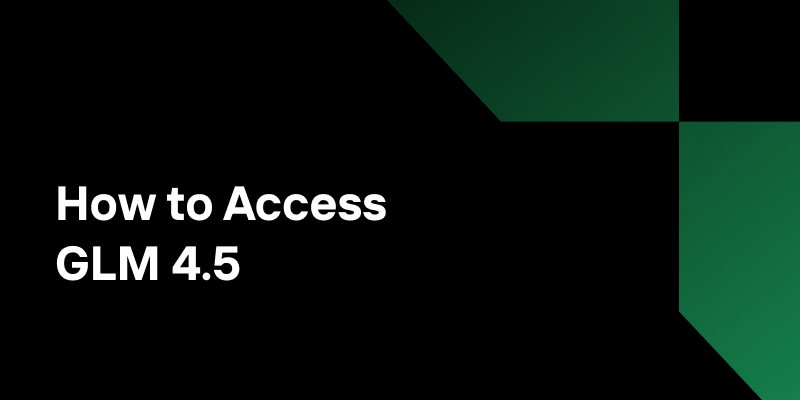 how to access glm 4.5