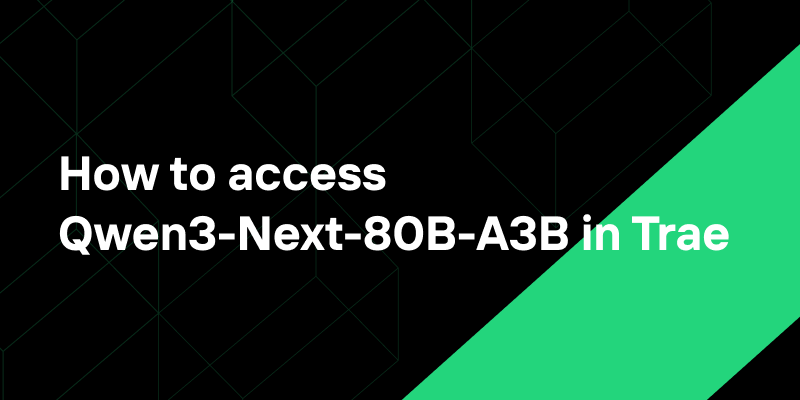 How to access Qwen3-Next-80B-A3B in Trae