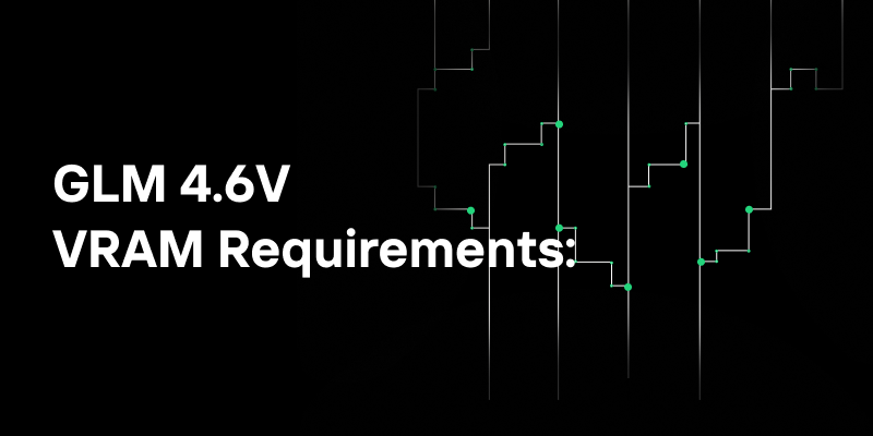 glm 4.6v vram