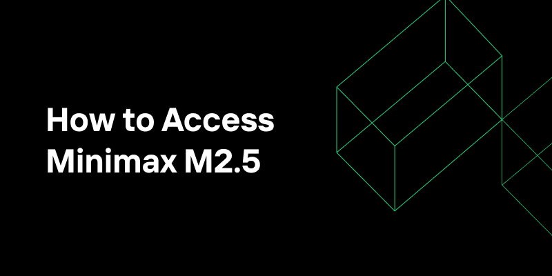 How to Access MiniMax M2.5: API vs Self-Hosted Deployment Guide