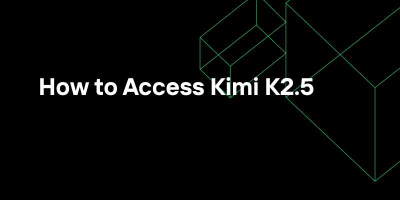 How to Access Kimi K2.5